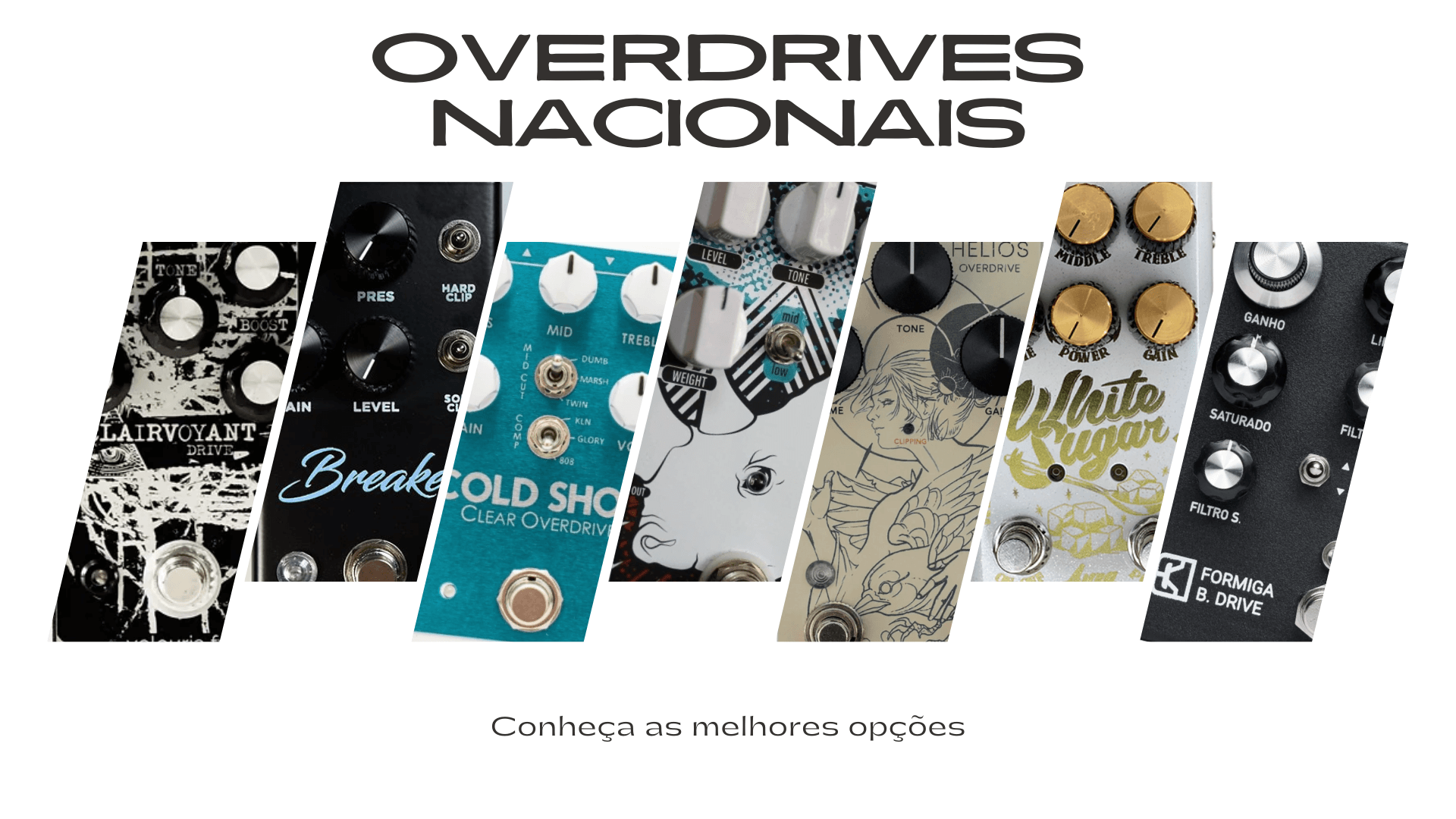 Melhores pedais de overdrive nacionais